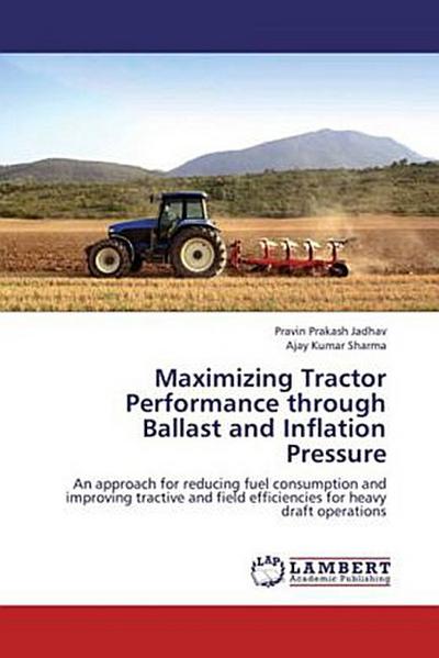 Maximizing Tractor Performance through Ballast and Inflation Pressure