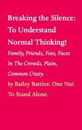 Breaking the Silence: To Understand Normal Thinking!