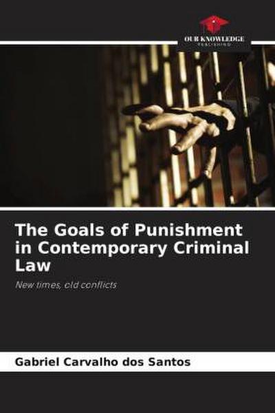 The Goals of Punishment in Contemporary Criminal Law