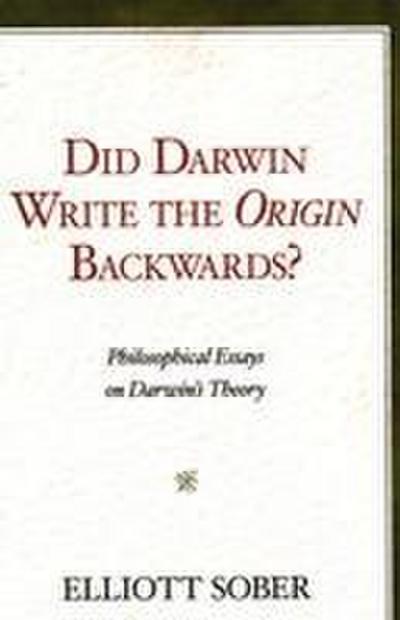 Did Darwin Write the Origin Backwards?