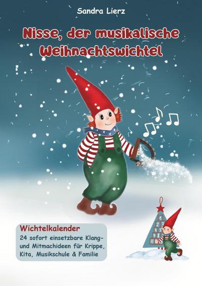Nisse, der musikalische Weihnachtswichtel - Wichtelkalender