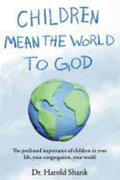 Children Mean the World to God