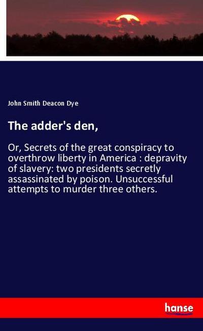The adder’s den,