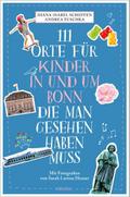 111 Orte für Kinder in und um Bonn, die man gesehen haben muss