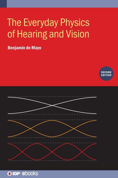 The Everyday Physics of Hearing and Vision (Second Edition)