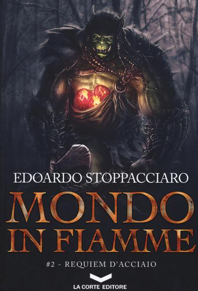Requiem d’acciaio. Mondo in fiamme. Vol. 2