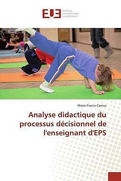 Analyse didactique du processus décisionnel de l’enseignant d’EPS