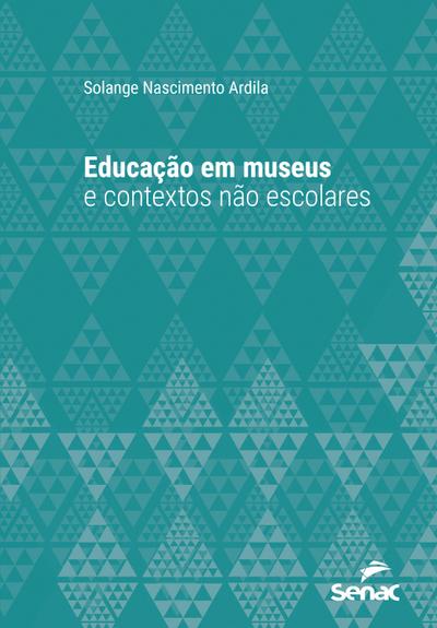 Educação em museus e contextos não escolares