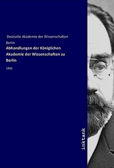 Abhandlungen der Königlichen Akademie der Wissenschaften zu Berlin