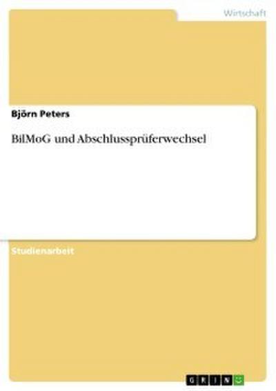 BilMoG und Abschlussprüferwechsel