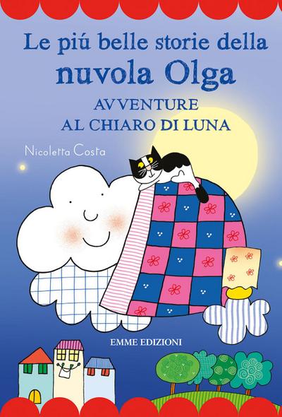 Le più belle storie della nuvola Olga. Avventure al chiaro di luna. Stampatello maiuscolo