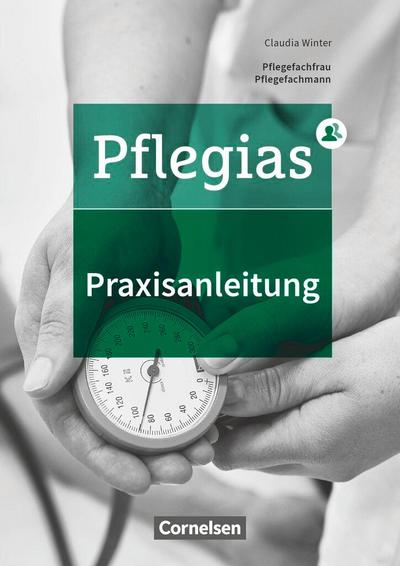 Pflegias - Generalistische Pflegeausbildung: Zu allen Bänden - Praxisanleitung in der neuen Pflegeausbildung