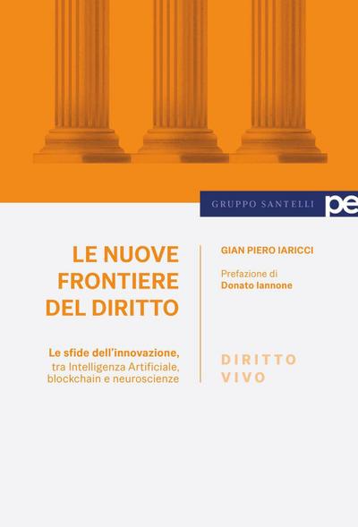 Le nuove frontiere del diritto. Le sfide dell’innovazione, tra Intelligenza Artificiale, blockchain e neuroscienze