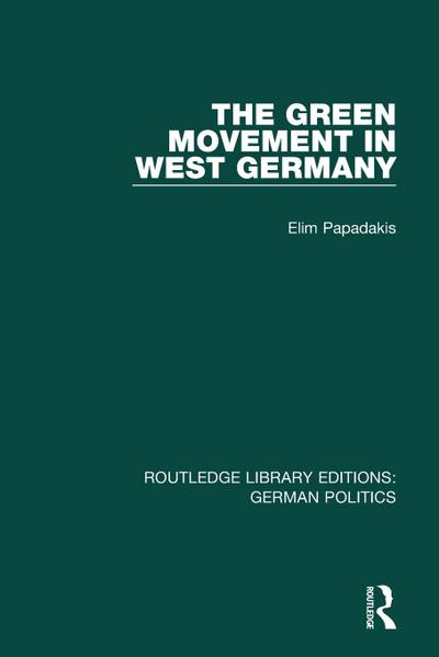 The Green Movement in West Germany (RLE