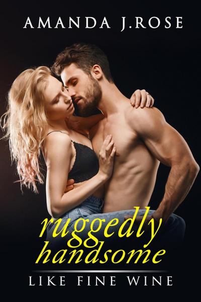 Ruggedly Handsome Book Four: Like Fine Wine