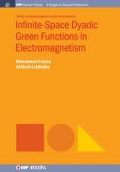 Infinite-Space Dyadic Green Functions in Electromagnetism