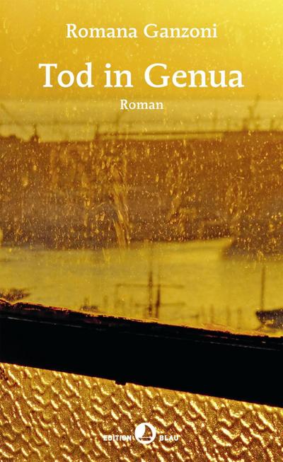 Tod in Genua: Roman (Edition Blau)