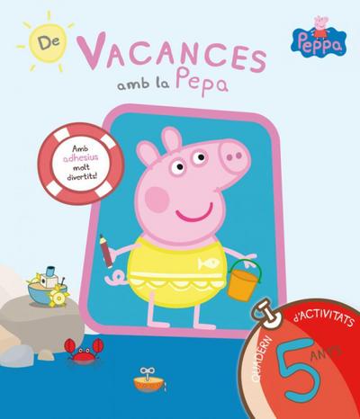 De vacances amb la Peppa: quadern d’activitats 5 anys
