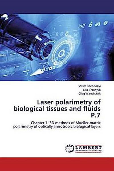 Laser Polarimetry of Biological Tissues and Fluids - Vol 8