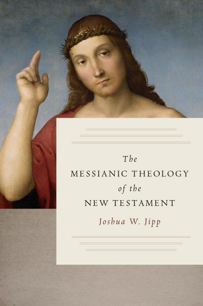 Messianic Theology of the New Testament