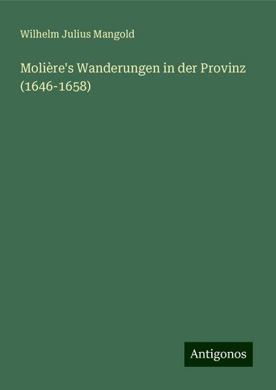 Molière’s Wanderungen in der Provinz (1646-1658)