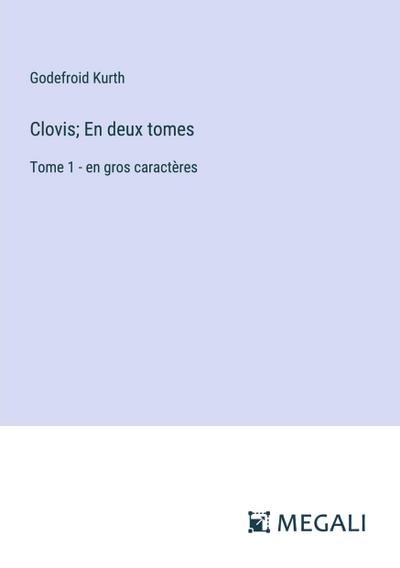Clovis; En deux tomes