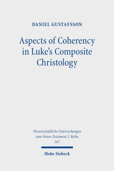 Aspects of Coherency in Luke’s Composite Christology
