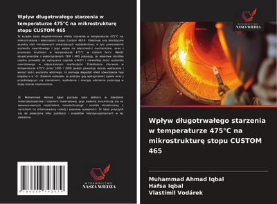 Wp¿yw d¿ugotrwa¿ego starzenia w temperaturze 475°C na mikrostruktur¿ stopu CUSTOM 465