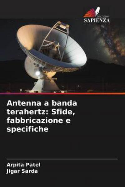 Antenna a banda terahertz: Sfide, fabbricazione e specifiche