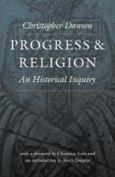 Progress and Religion: An Historical Inquiry