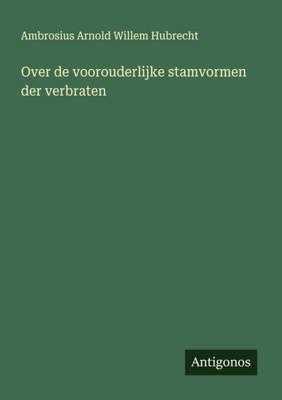Over de voorouderlijke stamvormen der verbraten