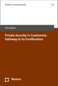 Private Security in Guatemala: Pathway to its Proliferation