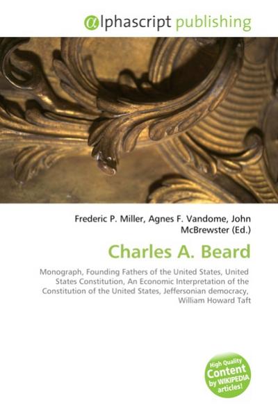 Charles A. Beard - Frederic P. Miller