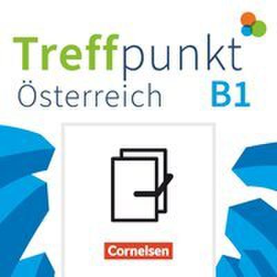 Treffpunkt - Deutsch für die Integration - Österreichische Ausgabe - Deutsch für Alltag und Beruf - B1: Gesamtband