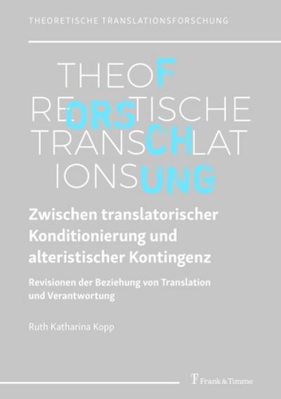 Zwischen translatorischer Konditionierung und alteristischer Kontingenz