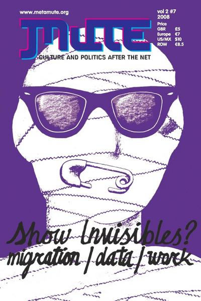 Mute vol 2 #7 - Show Invisibles? Migration/Data/Work