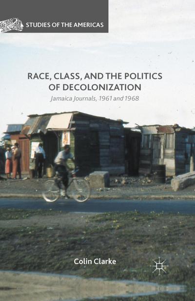 Race, Class, and the Politics of Decolonization