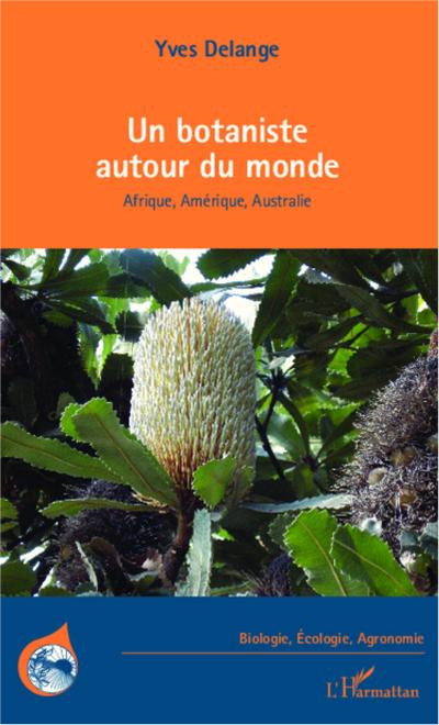 Un botaniste autour du monde