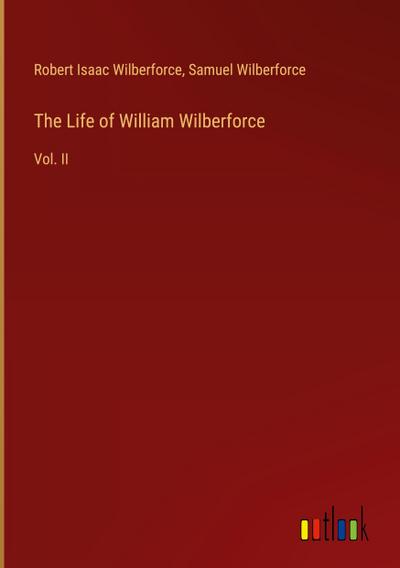 The Life of William Wilberforce