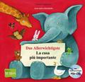 Das Allerwichtigste / La cosa più importante: Kinderbuch Deutsch-Italienisch