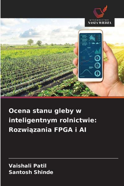Ocena stanu gleby w inteligentnym rolnictwie: Rozwi¿zania FPGA i AI
