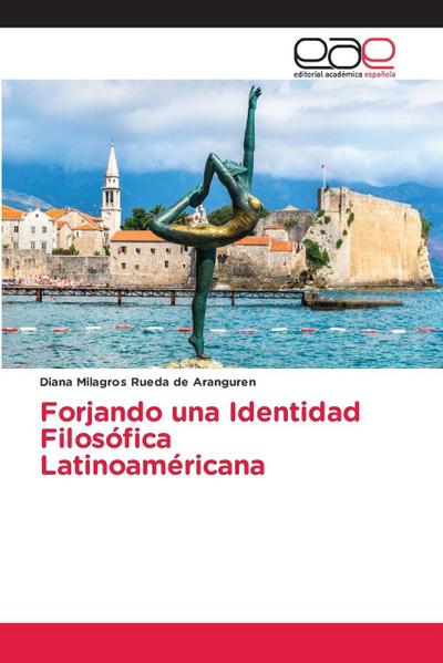 Forjando una Identidad Filosófica Latinoaméricana