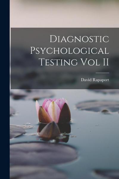 Diagnostic Psychological Testing Vol II