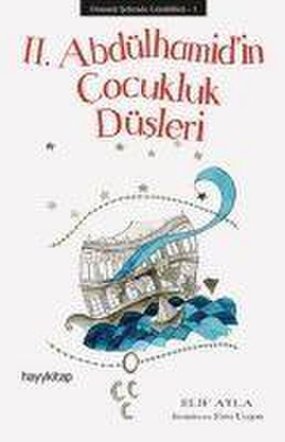 2. Abdülhamidin Cocukluk Düsleri