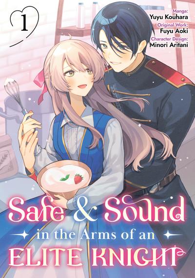Safe & Sound in the Arms of an Elite Knight (Manga) Volume 1