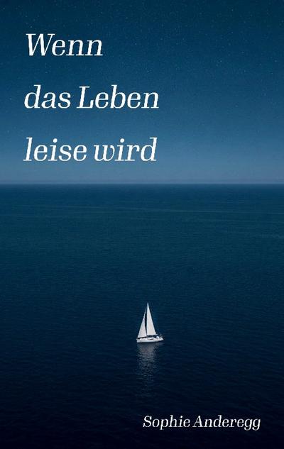 Wenn das Leben leise wird