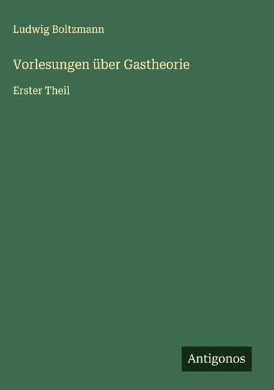 Vorlesungen über Gastheorie