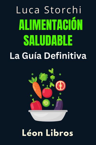 Alimentación Saludable: La Guía Definitiva (Colección Vida Equilibrada, #4)