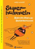 Superhummeln - Bedrohte Stars am Bestäuberhimmel