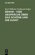 Erwin - Vier Gespräche über das Schöne und die Kun